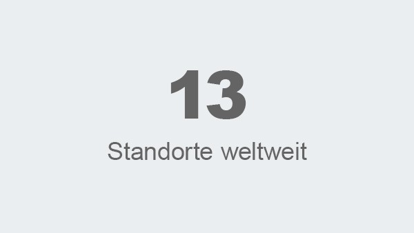 13 Standorte weltweit